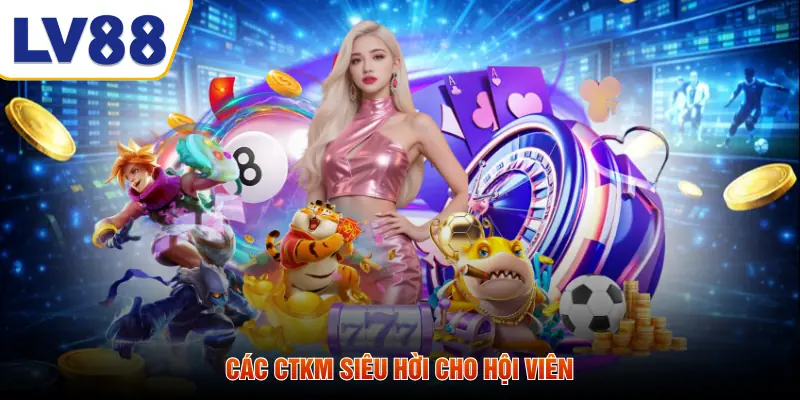 Các CTKM siêu hời cho hội viên